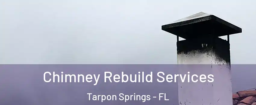  Chimney Rebuild Services Tarpon Springs - FL