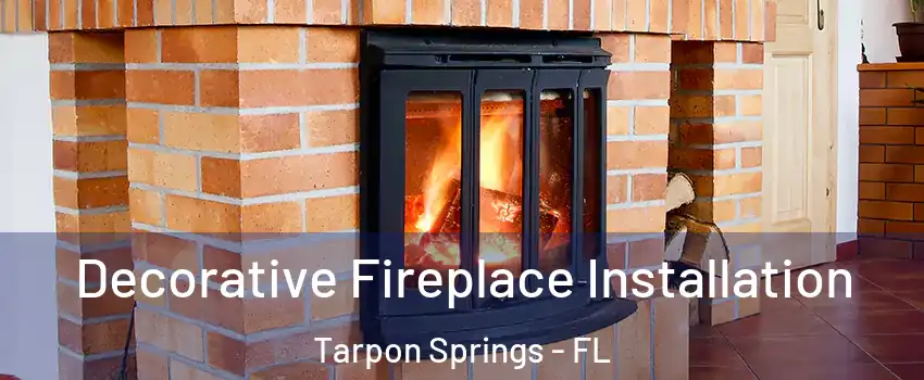  Decorative Fireplace Installation Tarpon Springs - FL