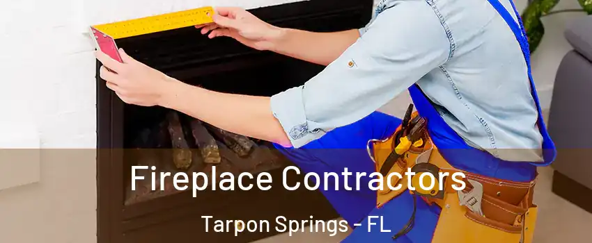  Fireplace Contractors Tarpon Springs - FL