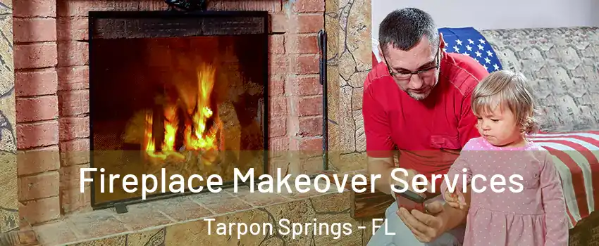  Fireplace Makeover Services Tarpon Springs - FL