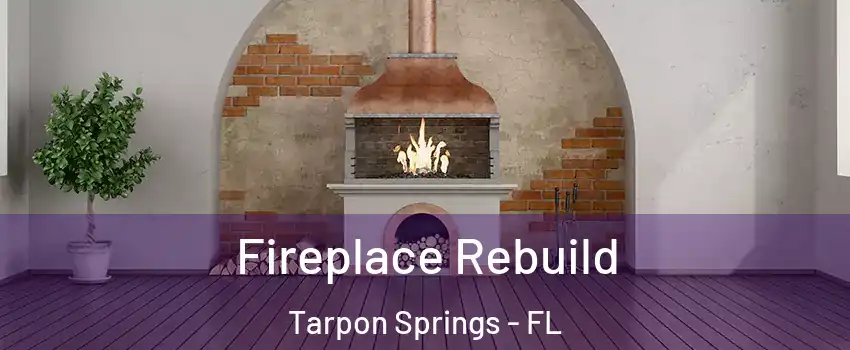  Fireplace Rebuild Tarpon Springs - FL