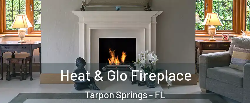  Heat & Glo Fireplace Tarpon Springs - FL