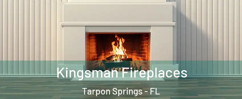  Kingsman Fireplaces Tarpon Springs - FL