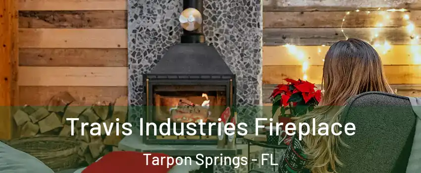 Travis Industries Fireplace Tarpon Springs - FL